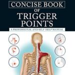 خرید و دانلود نسخه کامل کتاب زبان اصلی The Concise Book of Trigger Points, Third Edition: A Professional and Self-Help Manual | دانلود کتاب خارجی