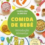 خرید و دانلود نسخه کامل کتاب زبان اصلی Comida de Bebé – Introdução Alimentar (Portuguese Edition) | دانلود کتاب خارجی
