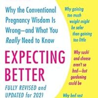 خرید و دانلود نسخه کامل کتاب زبان اصلی Expecting Better: Why the Conventional Pregnancy Wisdom Is Wrong–and What You Really Need to Know (The ParentData Series Book 1) | دانلود کتاب خارجی