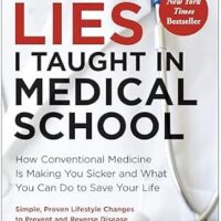 خرید و دانلود نسخه کامل کتاب زبان اصلی Lies I Taught in Medical School: How Conventional Medicine Is Making You Sicker and What You Can Do to Save Your Own Life | دانلود کتاب خارجی