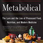 خرید و دانلود نسخه کامل کتاب زبان اصلی Metabolical: The Lure and the Lies of Processed Food, Nutrition, and Modern Medicine Kindle Edition | دانلود کتاب خارجی