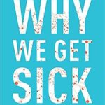 خرید و دانلود نسخه کامل کتاب زبان اصلی Why We Get Sick: The Hidden Epidemic at the Root of Most Chronic Disease–and How to Fight It | دانلود کتاب خارجی