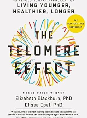 خرید و دانلود نسخه کامل کتاب زبان اصلی The Telomere Effect: A Revolutionary Approach to Living Younger, Healthier, Longer | دانلود کتاب خارجی