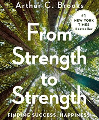 خرید و دانلود نسخه کامل کتاب زبان اصلی From Strength to Strength: Finding Success, Happiness, and Deep Purpose in the Second Half of Life Kindle Edition | دانلود کتاب خارجی