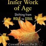 خرید و دانلود نسخه کامل کتاب زبان اصلی The Inner Work of Age: Shifting from Role to Soul Kindle Edition | دانلود کتاب خارجی