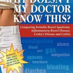 خرید و دانلود نسخه کامل کتاب زبان اصلی Why Doesn’t My Doctor Know This?: Conquering Irritable Bowel Syndrome, Inflammatory Bowel Disease, Crohn’s Disease and Colitis | دانلود کتاب خارجی