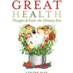 خرید و دانلود نسخه کامل کتاب زبان اصلی Loving Yourself to Great Health: Thoughts & Food–The Ultimate Diet Kindle Edition | دانلود کتاب خارجی
