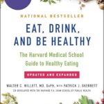 خرید و دانلود نسخه کامل کتاب زبان اصلی Eat, Drink, and Be Healthy: The Harvard Medical School Guide to Healthy Eating | دانلود کتاب خارجی