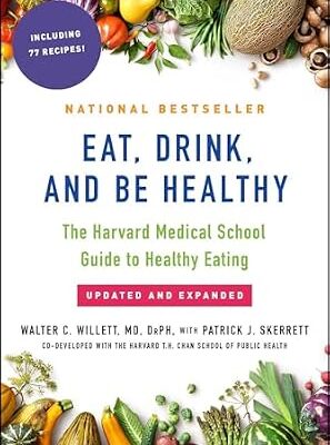 خرید و دانلود نسخه کامل کتاب زبان اصلی Eat, Drink, and Be Healthy: The Harvard Medical School Guide to Healthy Eating | دانلود کتاب خارجی