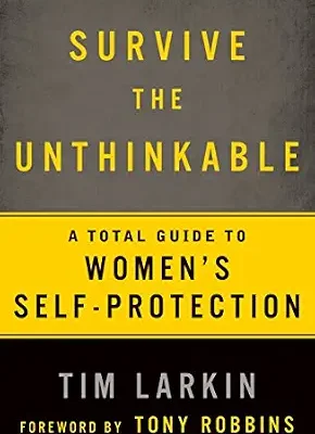 خرید و دانلود نسخه کامل کتاب زبان اصلی Survive the Unthinkable: A Total Guide to Women’s Self-Protection | دانلود کتاب خارجی