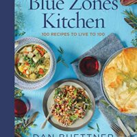 خرید و دانلود نسخه کامل کتاب زبان اصلی The Blue Zones Kitchen: 100 Recipes to Live to 100 (Blue Zones, The) Kindle Edition | دانلود کتاب خارجی