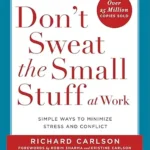 خرید و دانلود نسخه کامل کتاب زبان اصلی Don’t Sweat the Small Stuff at Work: Simple Ways to Minimize Stress and Conflict | دانلود کتاب خارجی