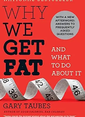 خرید و دانلود نسخه کامل کتاب زبان اصلی Why We Get Fat: And What to Do About It | دانلود کتاب خارجی