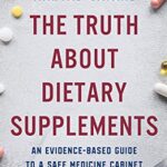 خرید و دانلود نسخه کامل کتاب زبان اصلی The Truth About Dietary Supplements: An Evidence-Based Guide to a Safe Medicine Cabinet Kindle Edition | دانلود کتاب خارجی