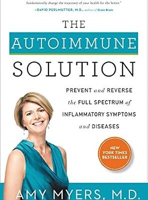 خرید و دانلود نسخه کامل کتاب زبان اصلی The Autoimmune Solution: Prevent and Reverse the Full Spectrum of Inflammatory Symptoms and Diseases | دانلود کتاب خارجی