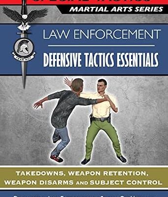 خرید و دانلود نسخه کامل کتاب زبان اصلی Law Enforcement Defensive Tactics Essentials: Takedowns, Weapon Retention, Weapon Disarms and Subject Control (Special Tactics Manuals Book 10) | دانلود کتاب خارجی