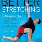 خرید و دانلود نسخه کامل کتاب زبان اصلی Better Stretching: 9 Minutes a Day to Greater Flexibility, Less Pain, and Enhanced Performance, the JoeTherapy Way | دانلود کتاب خارجی