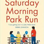 خرید و دانلود نسخه کامل کتاب زبان اصلی The Saturday Morning Park Run: The most gloriously uplifting and page-turning fiction book of the year! (Yorkshire Escape 1) | دانلود کتاب خارجی