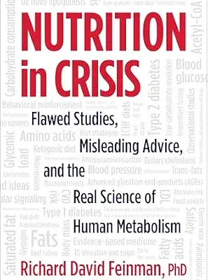 خرید و دانلود نسخه کامل کتاب زبان اصلی Nutrition in Crisis: Flawed Studies, Misleading Advice, and the Real Science of Human Metabolism | دانلود کتاب خارجی