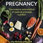 خرید و دانلود نسخه کامل کتاب زبان اصلی Real Food for Pregnancy: The Science and Wisdom of Optimal Prenatal Nutrition | دانلود کتاب خارجی