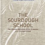 خرید و دانلود نسخه کامل کتاب زبان اصلی The Sourdough School: The ground-breaking guide to making gut-friendly bread Kindle Edition | دانلود کتاب خارجی